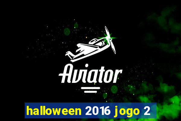 halloween 2016 jogo 2